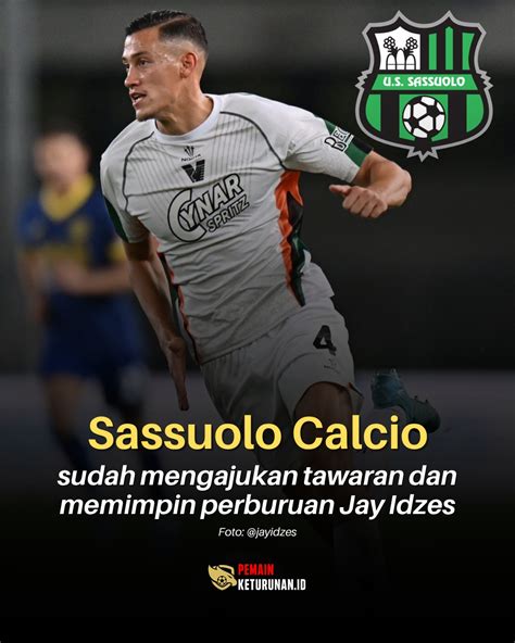 Jay Idzes Gabung Sassuolo, Tim Promosi Serie A yang Punya Julukan 'Pembunuh Raksasa'